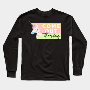 Come Out Thriving Long Sleeve T-Shirt